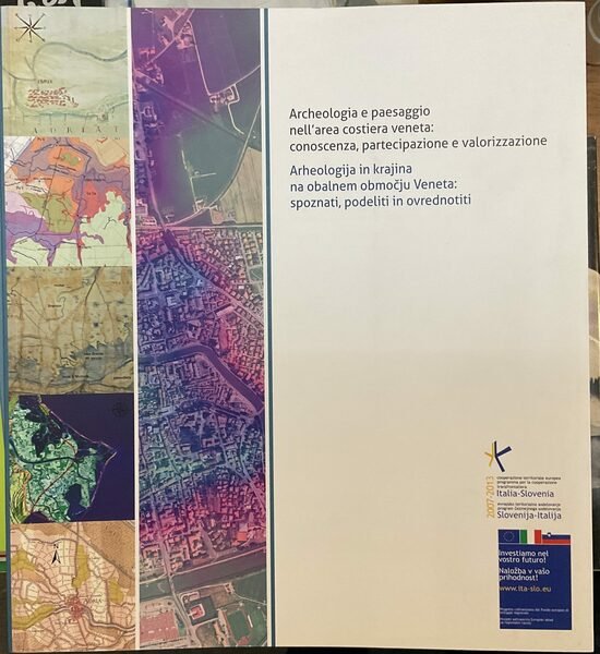 Archeologia e paesaggio nell'area costiera veneta: conoscenza, partecipazione e valorizzazione