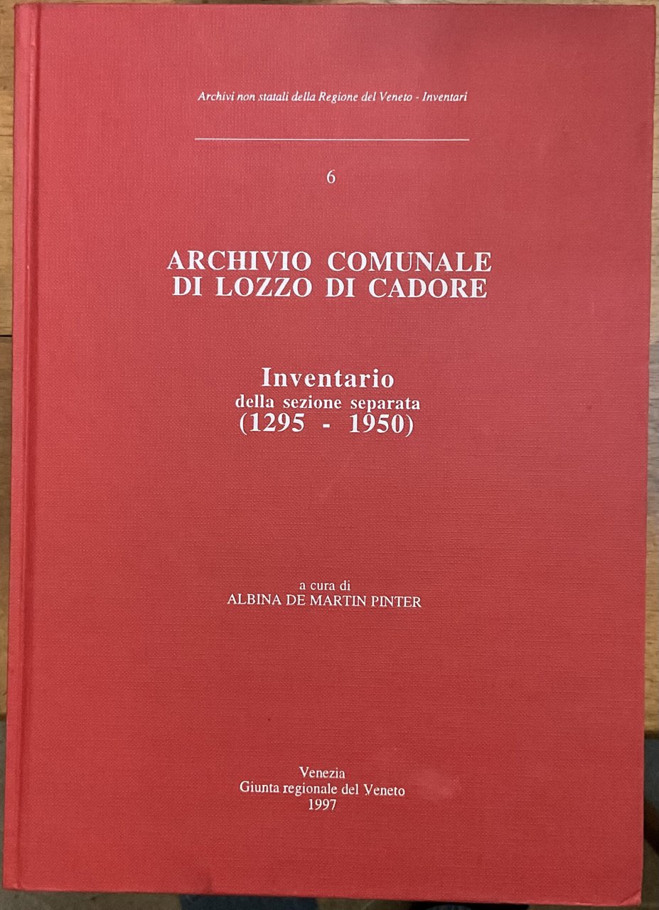 Archivio comunale di Lozzo di Cadore. Inventario della sezione separata …