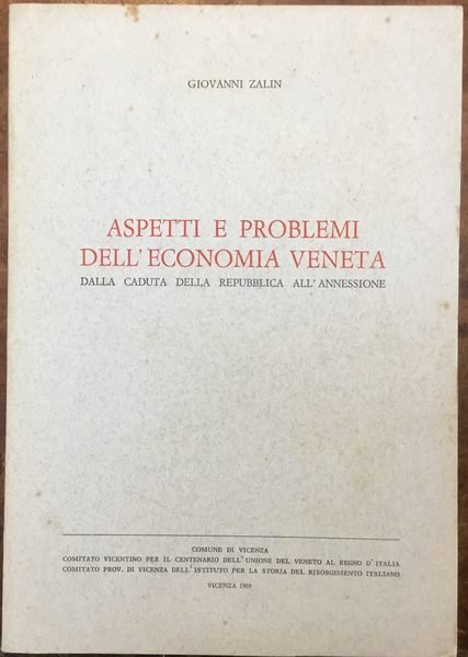 Aspetti e problemi dell’economia veneta dalla caduta della Repubblica all’annessione
