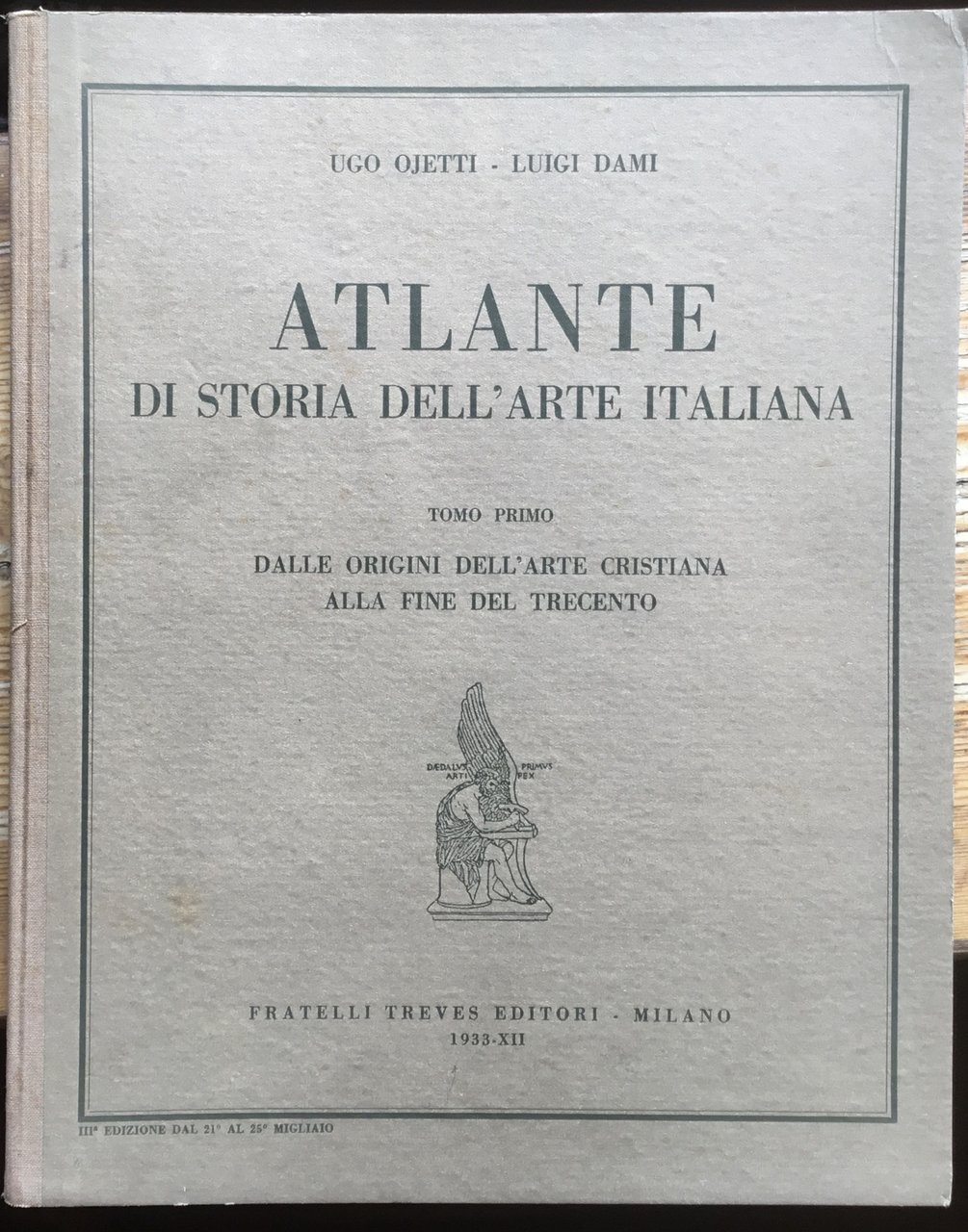 Atlante di Storia dell’Arte Italiana. Tomo primo. Dalle origini dell’arte …