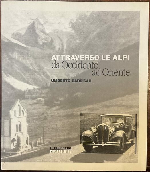 Attraverso le Alpi da Occidente ad Oriente