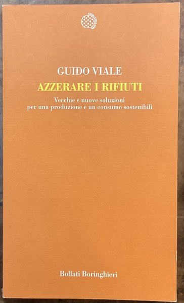 Azzerare i rifiuti. Vecchie e nuove soluzioni per una produzione …