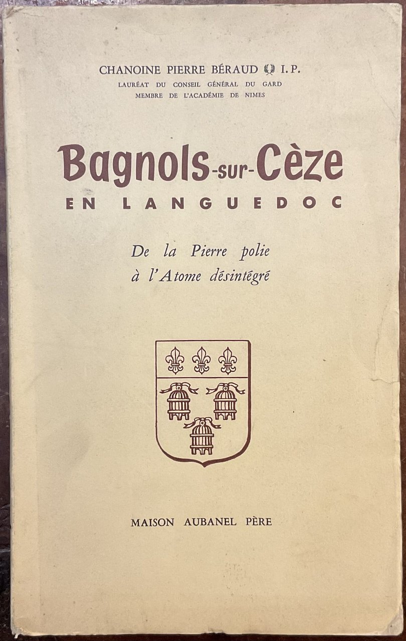 Bagnol sur Cèze en Languedoc. De la Pierre polie à …
