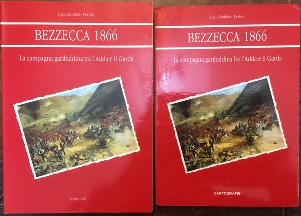 Bezzecca 1866. La campagna garibaldina fra l’Adda e il Garda …