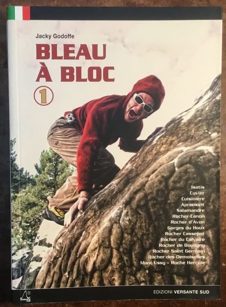 Bleau à bloc. Ediz. italiana. Vol. 1