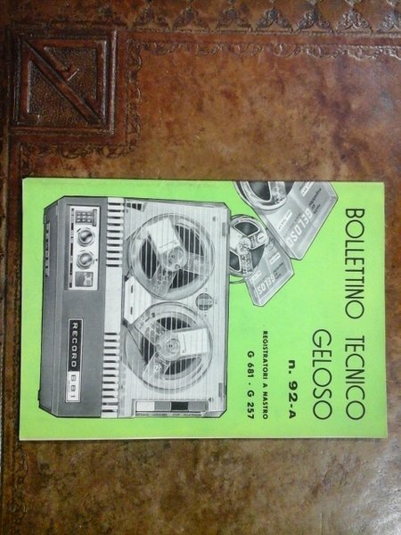 Bollettino tecnico Geloso num. 92-A. Registratori a nastro G681-G257. Settembre …