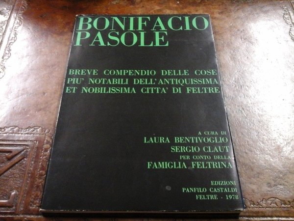 Bonifacio Pasole. Breve compendio delle cose più notabili dell'antiquissima et …