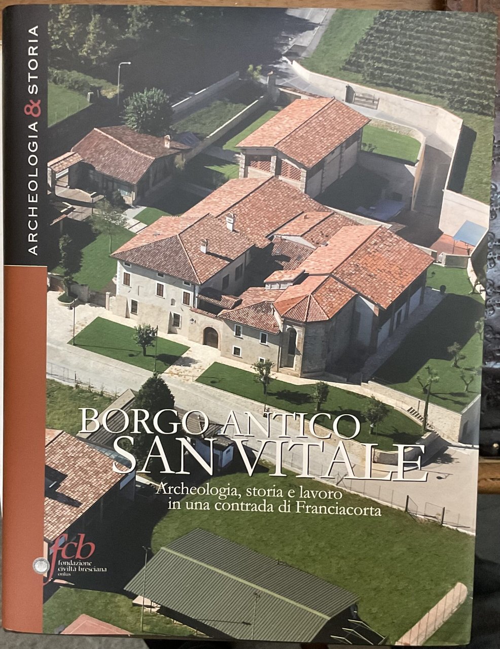Borgo antico San Vitale. Archeologia, storia e lavoro in una …
