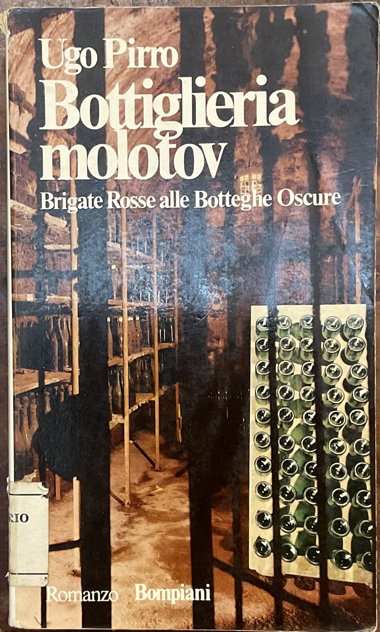 Bottiglieria molotov. Brigate Rosse alle Botteghe Oscure.