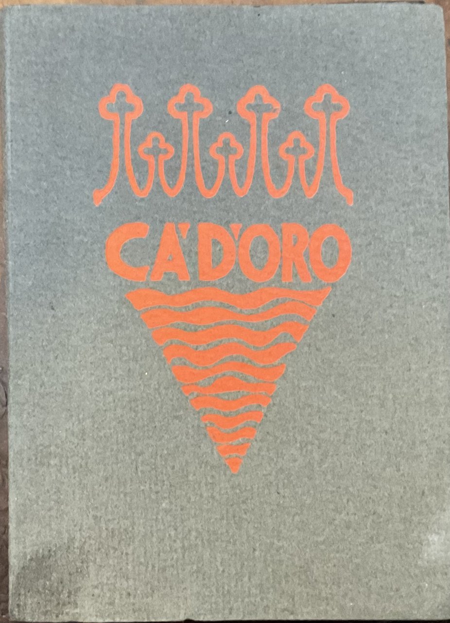 Ca’Doro. La R. Galleria Giorgio Franchetti alla Ca’ D’oro. Guida …