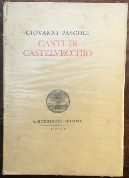 Canti di Castelvecchio. Poesie di Giovanni Pascoli IV