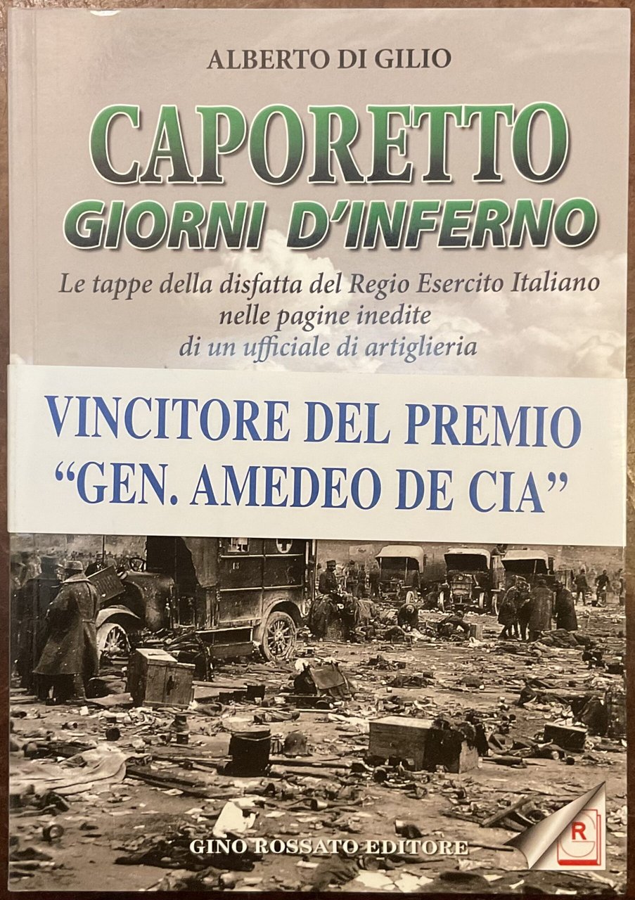 Caporetto giorni d’inferno. Le tappe del disfatta del Regio Esercito …