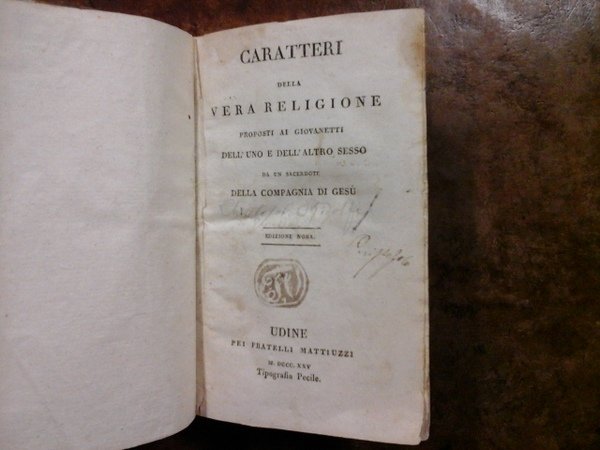Caratteri della vera religione proposte ai giovanetti dell'uno e dell'altro …