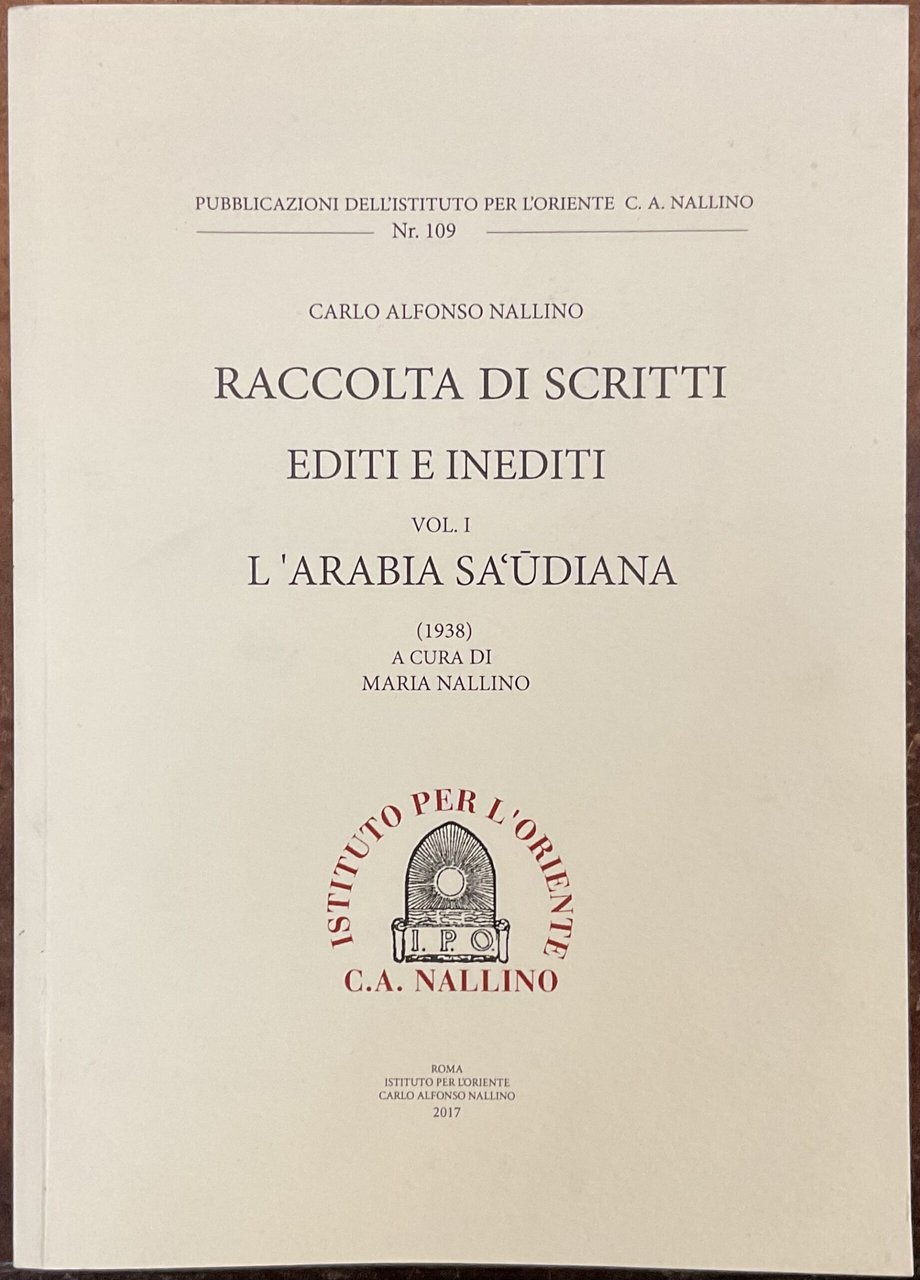 Carlo Alfonso Nallino. Raccolta di scritti editi e inediti. Vol. …