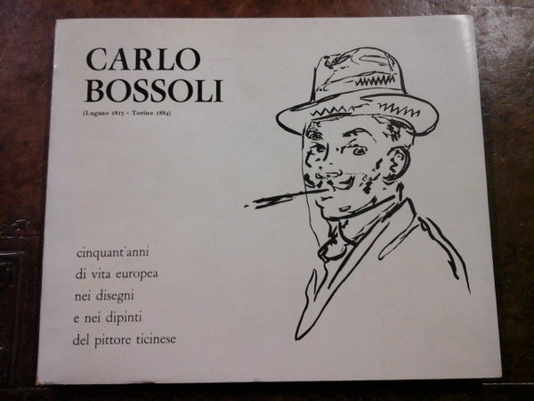 Carlo Bossoli (Lugano 1815 - Torino 1884) cinquant'anni di vita …