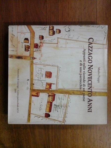 Cazzago novecento anni. Appunti sulle vicende di un paese e …
