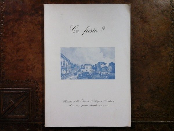 Ce fastu? Rivista della Società Filologica Friulana. A. 48° - …