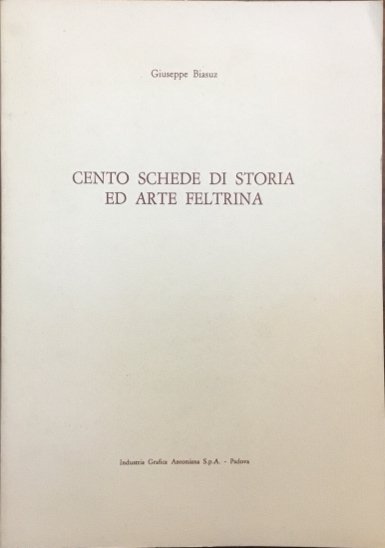 Cento schede di storia ed arte Feltrina