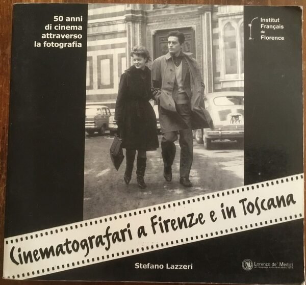 Cinematografari a Firenze e in Toscana. Cinquant'anni di cinema attraverso …