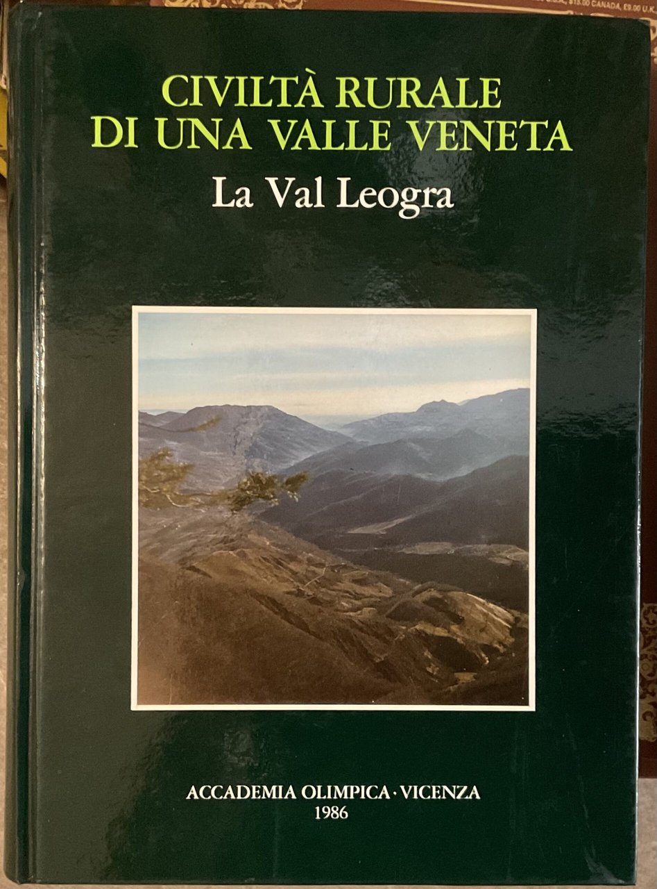 Civiltà rurale di una valle veneta. La Val Leogra