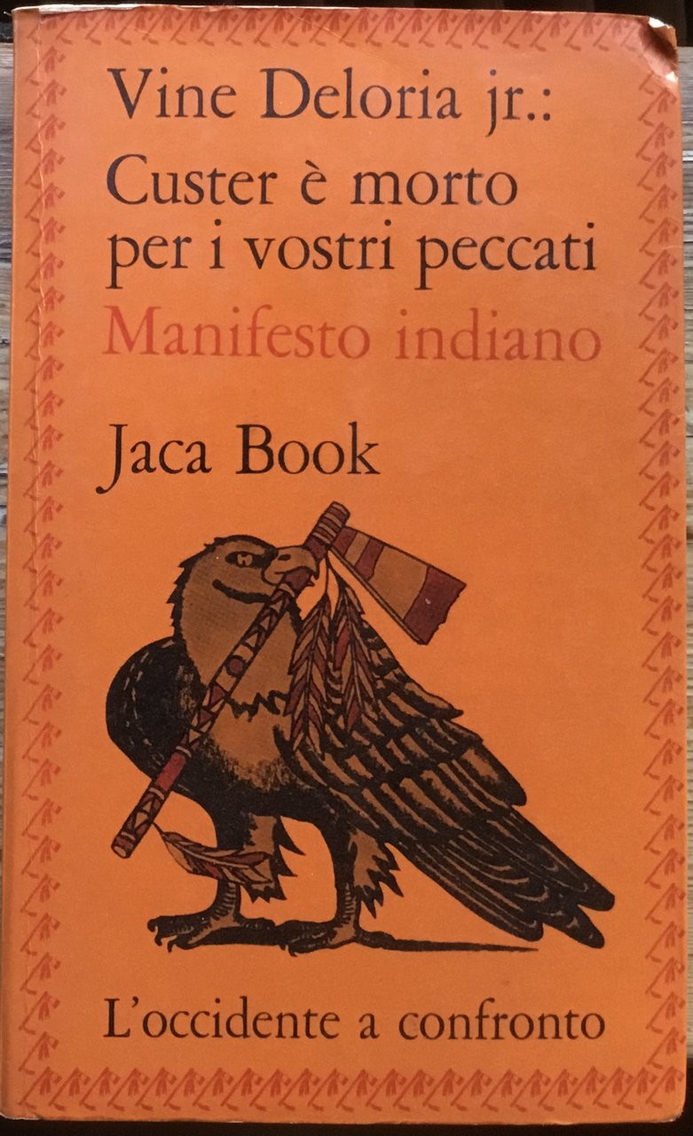 Cluster è morto per i vostri peccati. Manifesto Indiano. L’occidente …