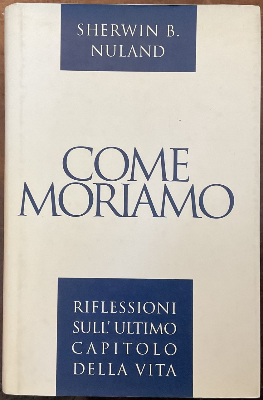 Come moriamo. Riflessioni sull’ultimo capitolo della vita.