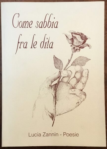 Come sabbia fra le dita. Poesie