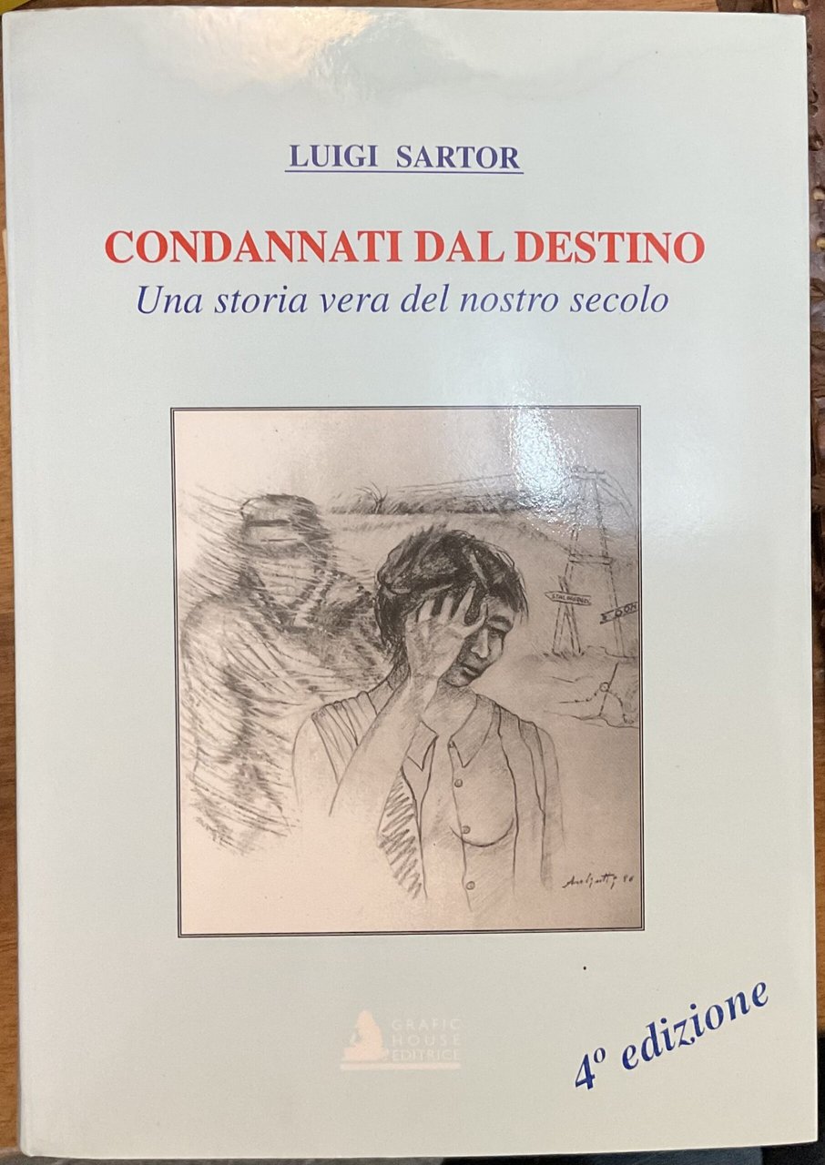 Condannati dal destino. Una storia vera del nostro secolo
