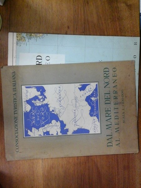Consociazione Turistica Italiana. Carta geografica DAL MARE DEL NORD AL …