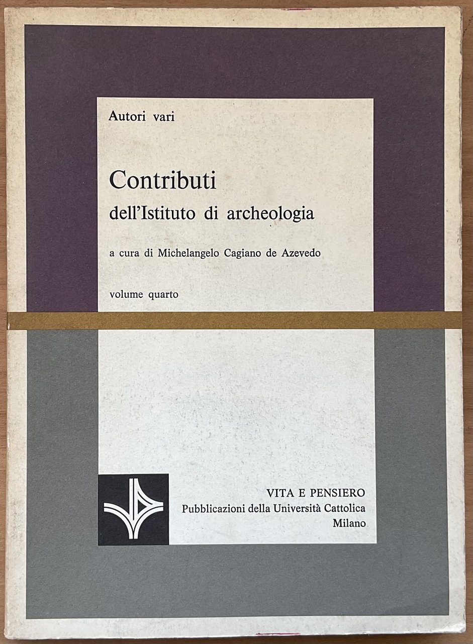 Contributi dell’Istituto di archeologia. Volume quarto