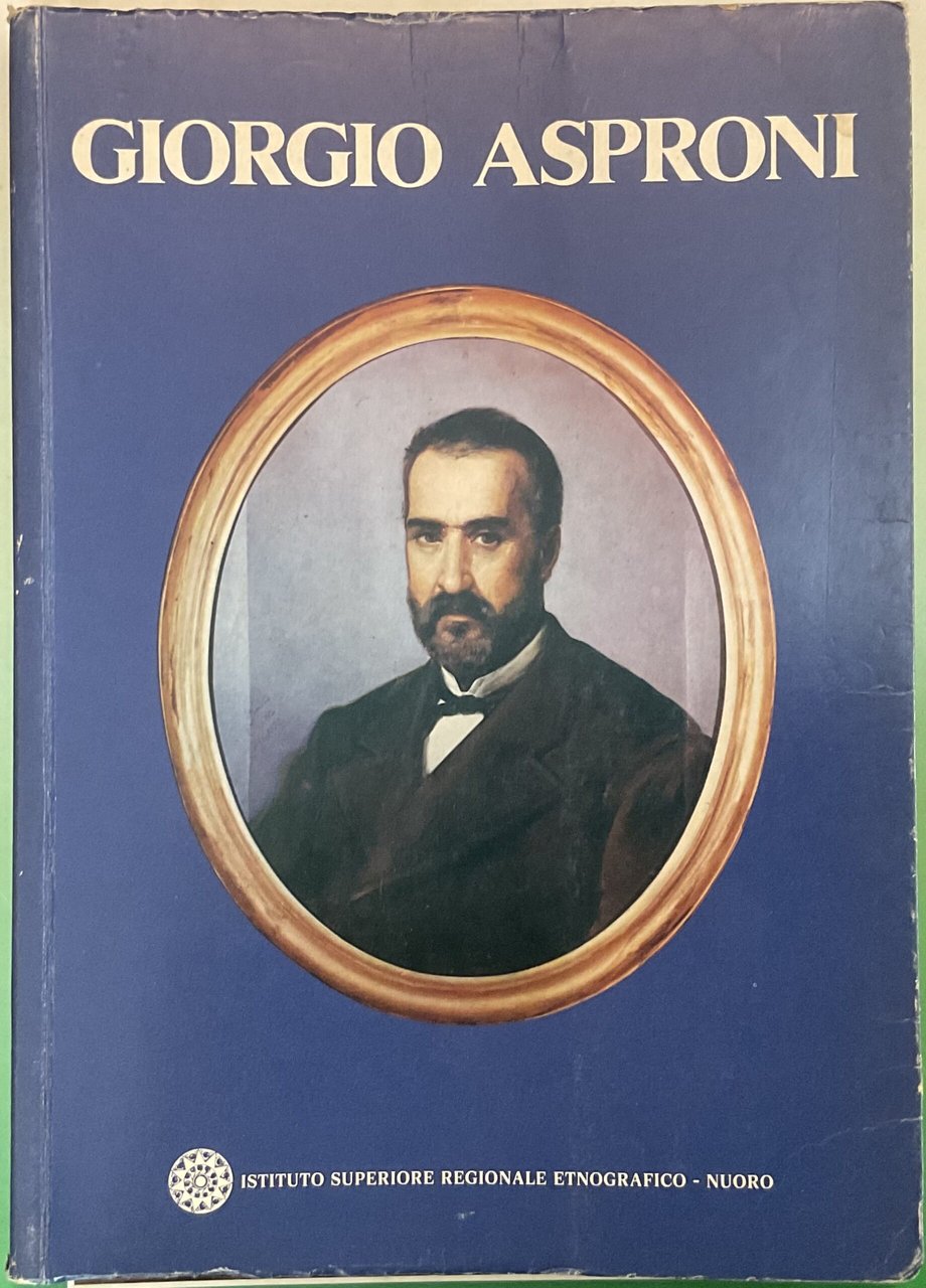 Convegno Nazionale di studi su Giorgio Asproni. Nuoro, 3-4 novembre …