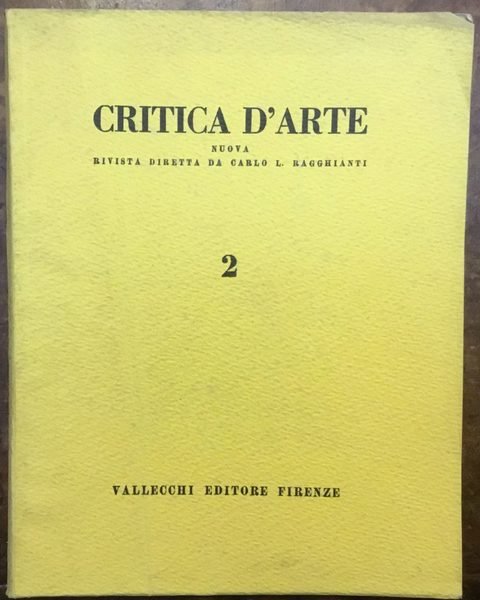Critica d’Arte. Nuova rivista diretta da Carlo L. Ragghianti. N.2, …