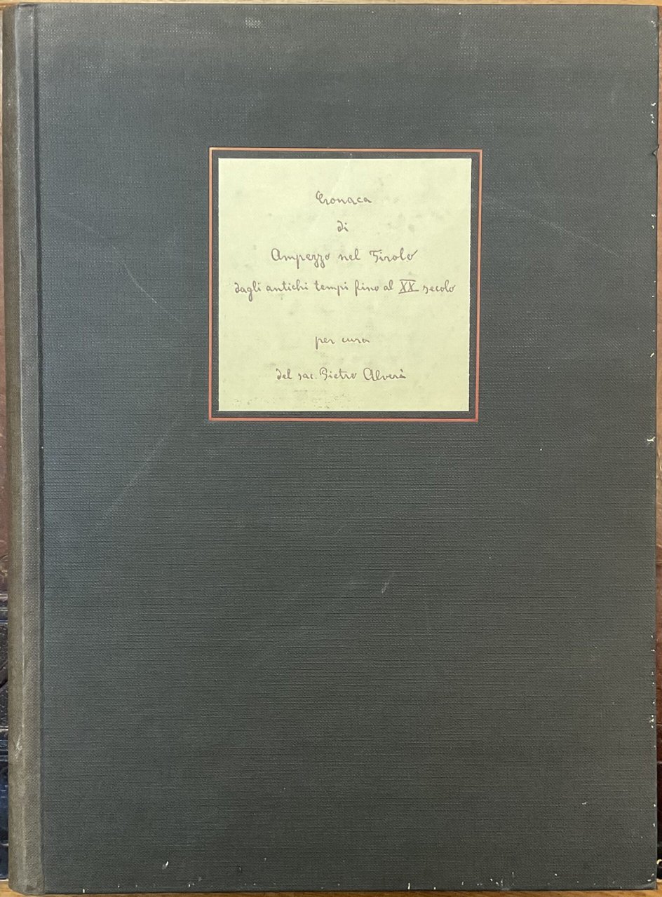 Cronaca di Ampezzo nel Tirolo dagli antichi tempi fino al …