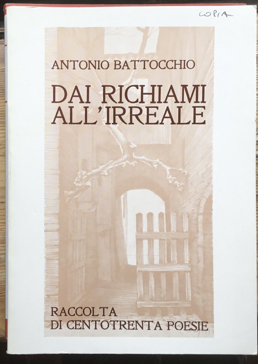 Dai richiami all’ irreale. Raccolta di centotrenta poesie