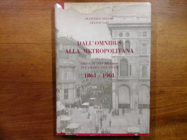 Dall'omnibus alla metropolitana, ovvero pagine di vita milanese all'ombra del …