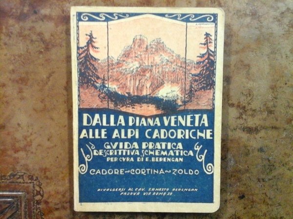 Dalla Piana veneta alle Alpi Cadoriche. Guida pratica descrittiva schematica. …