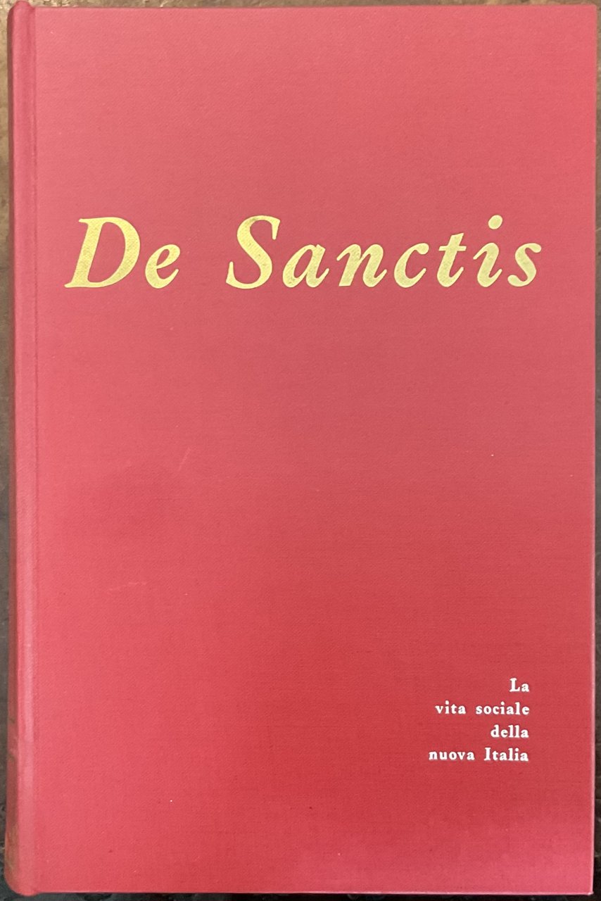 De Sanctis. La vita sociale della nuova Italia.