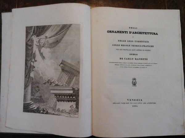DEGLI ORNAMENTI D'ARCHITETTURA E DELLE LORO SIMMETRIE. COLLE REGOLE TEORICO-PRATICHE …