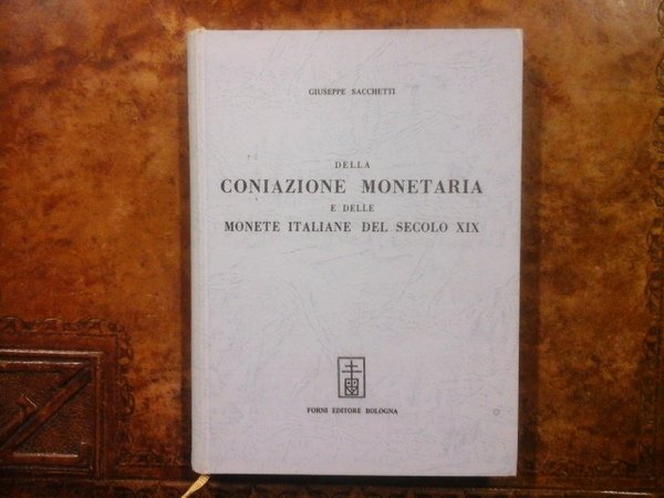Della coniazione monetaria e delle monete italiane del secolo XIX