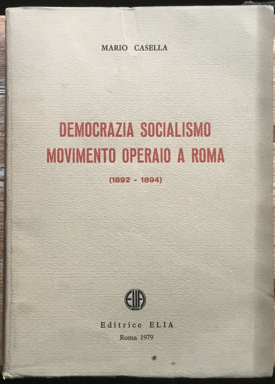 Democrazia, Socialismo, Movimento Operaio a Roma (1892-1894)