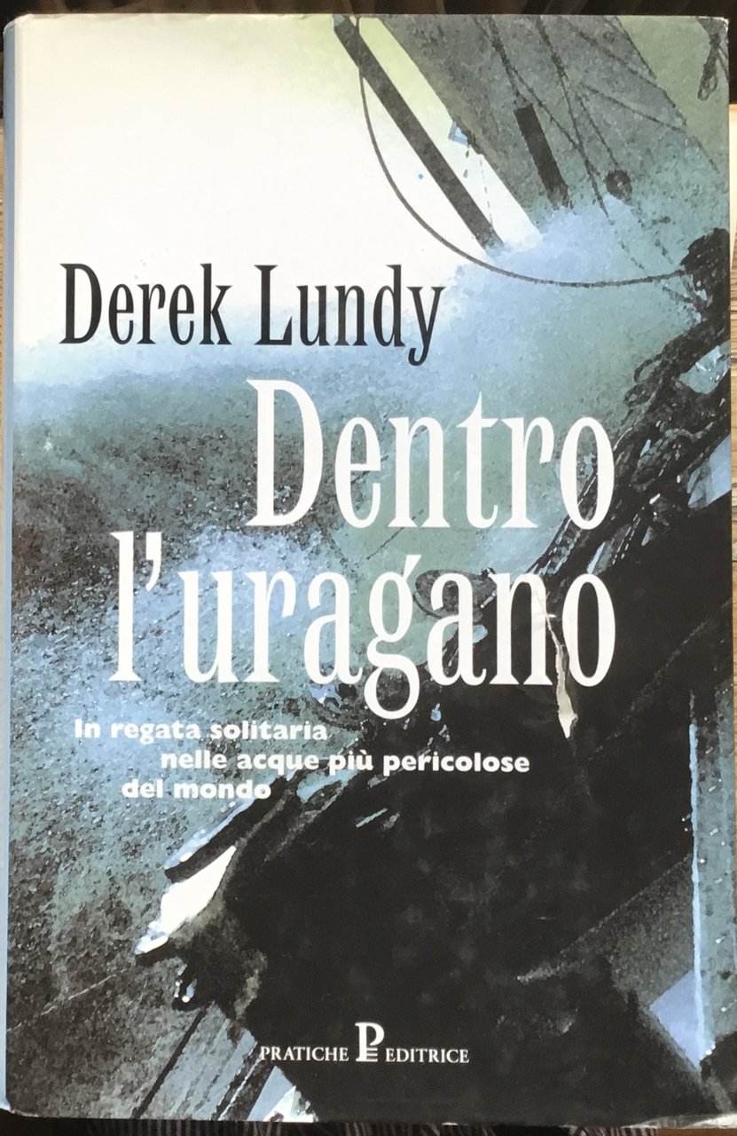 Dentro l’uragano. In regata solitaria nelle acque più pericolose del … | Immagine principale
