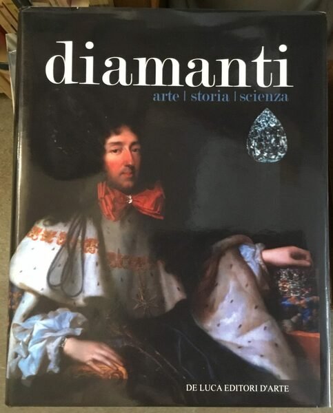 Diamanti. Arte, storia, scienza