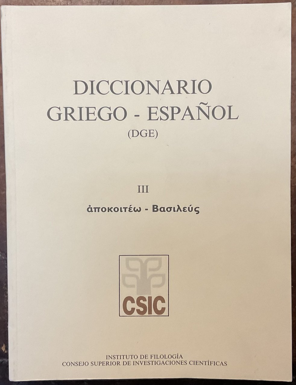 Diccionario griego - español (DGE). Tomo III - Redactado bajo …