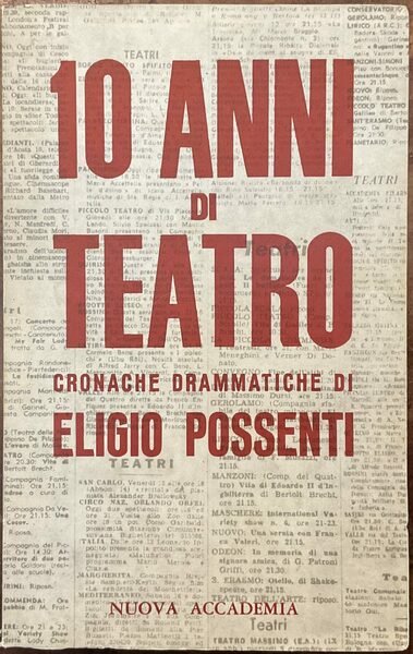 Dieci anni di teatro (cronache drammatiche)