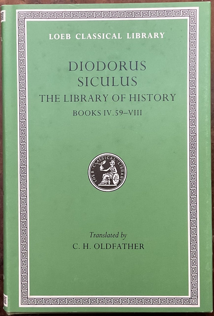 Diodorus Siculus. The Library of History. Books IV. 59-VIII