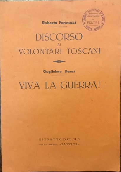 Discorso ai volontari toscani. Viva la Guerra! (Estratto dal n.5 …