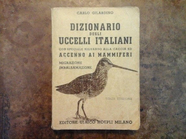 Dizionario degli uccelli italiani con speciale riguardo alla caccia ed …