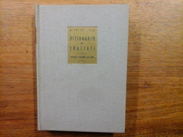 Dizionario dei Trattati e testo del trattato di pace 1947 …