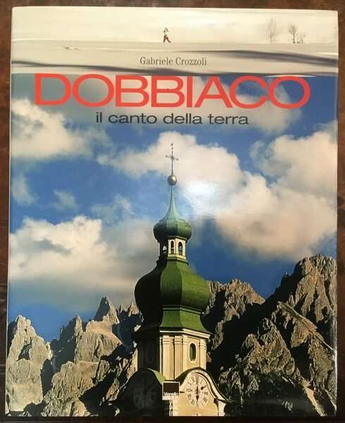 Dobbiaco. Il canto della terra