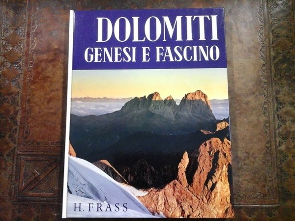 Dolomiti genesi e fascino
